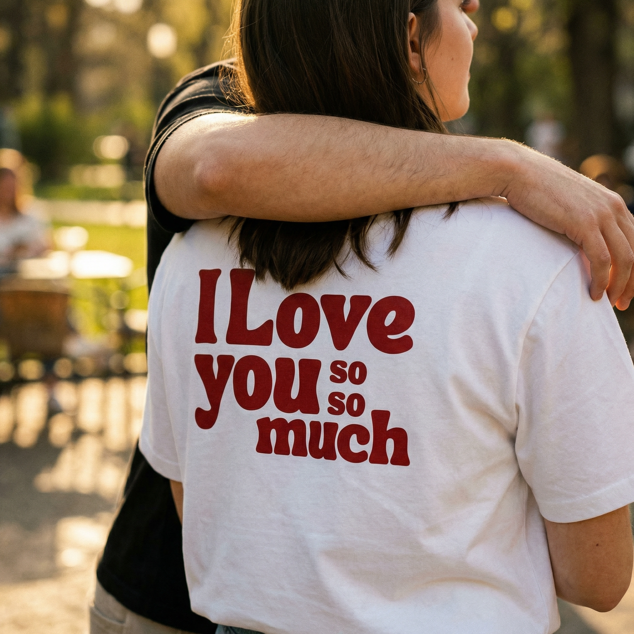 I love you so so much - T-shirt